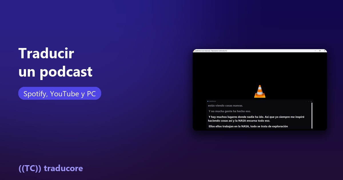 Traducir un podcast en otro idioma con subtítulos en español en el PC